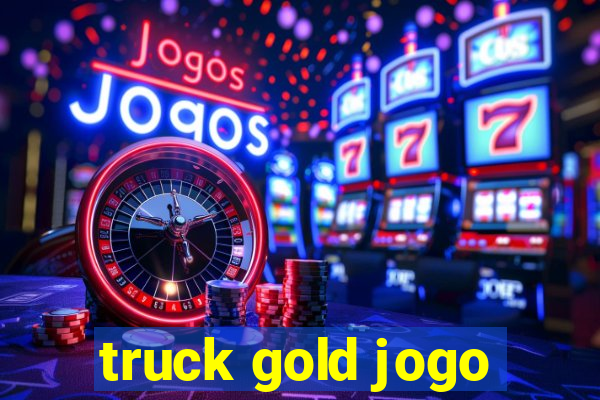 truck gold jogo